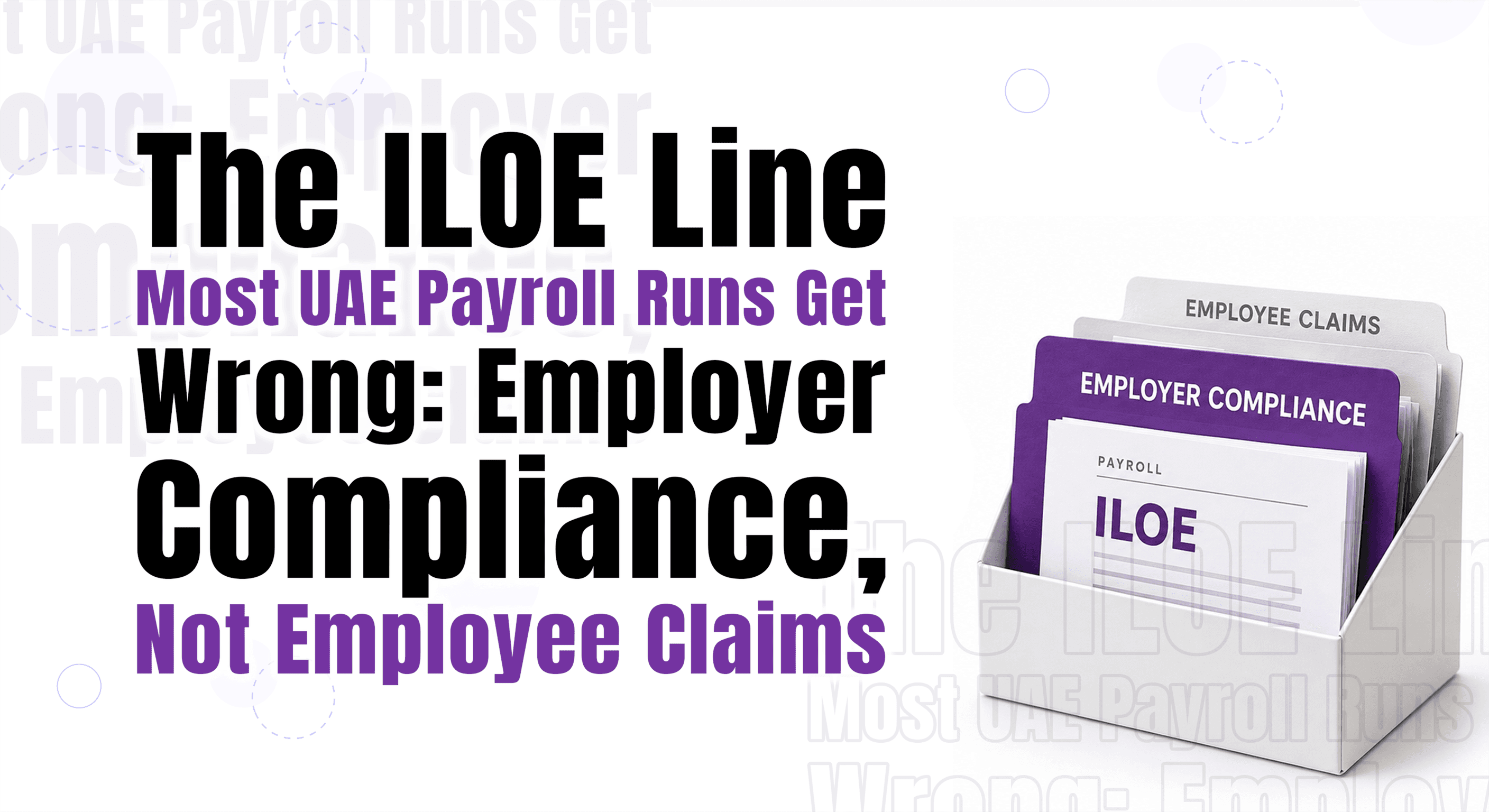 ILOE employer compliance UAE — a purple 'EMPLOYER COMPLIANCE' ILOE payroll card standing in front of an 'EMPLOYEE CLAIMS' folder tab, representing the employer's obligations under Federal Decree-Law No. 13 of 2022