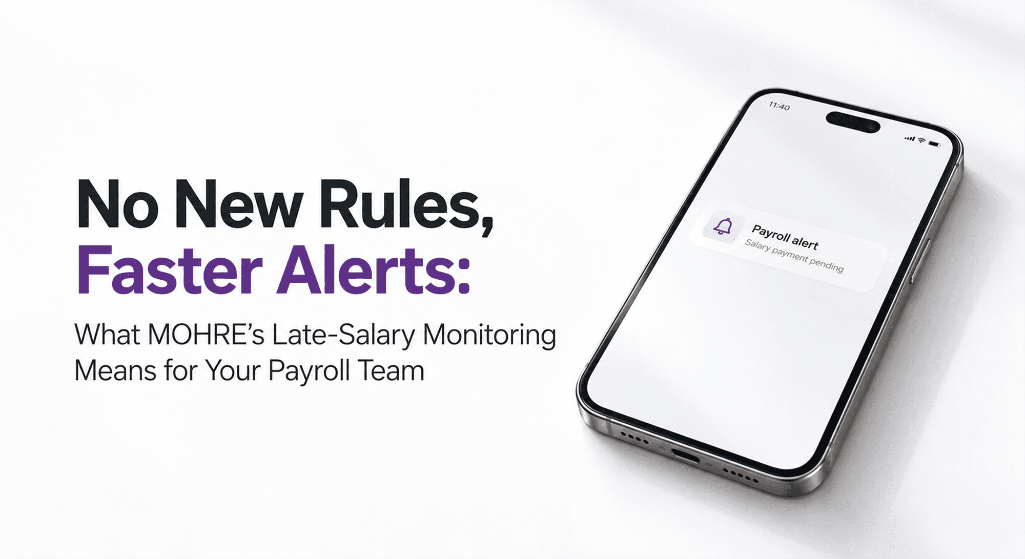 A smartphone on a white desk showing a 'Payroll alert — Salary payment pending' notification, beside the headline 'No New Rules, Faster Alerts'