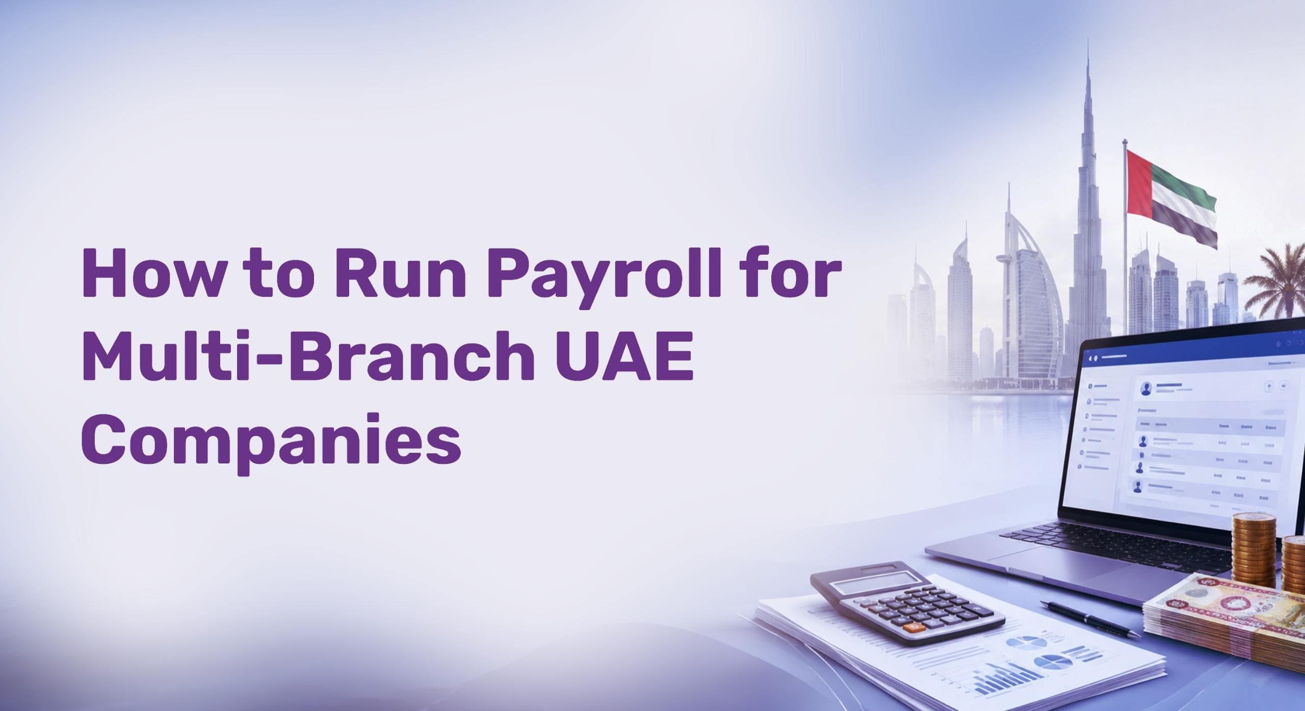 Multi-Branch Payroll UAE 2026 — practical guide for growing companies
