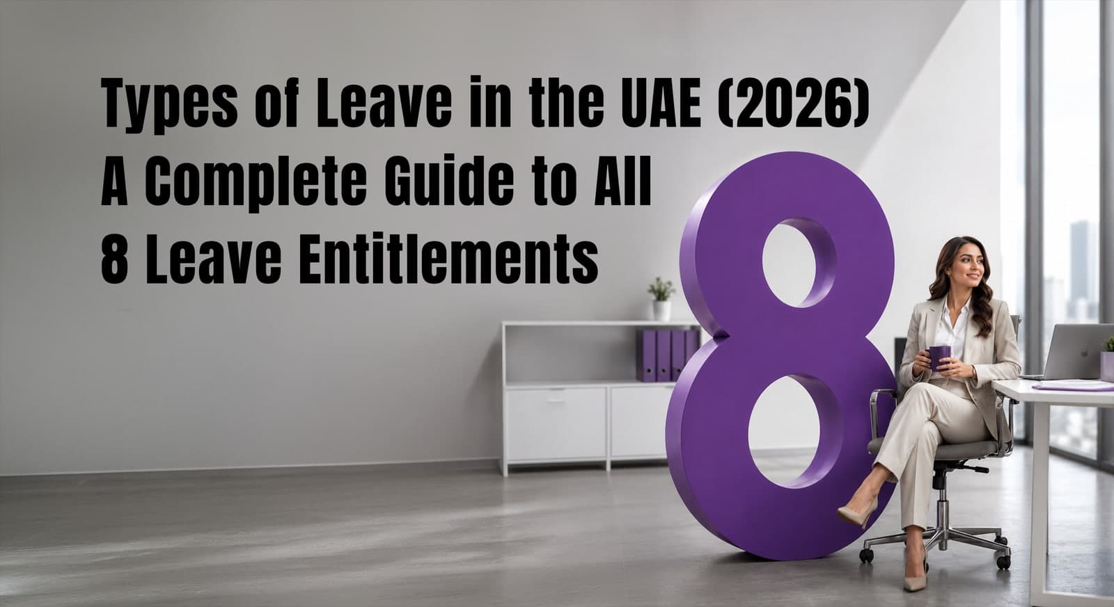 Types of leave in the UAE 2026 — an HR professional seated beside a large purple numeral 8, representing the eight statutory leave entitlements under UAE Labour Law
