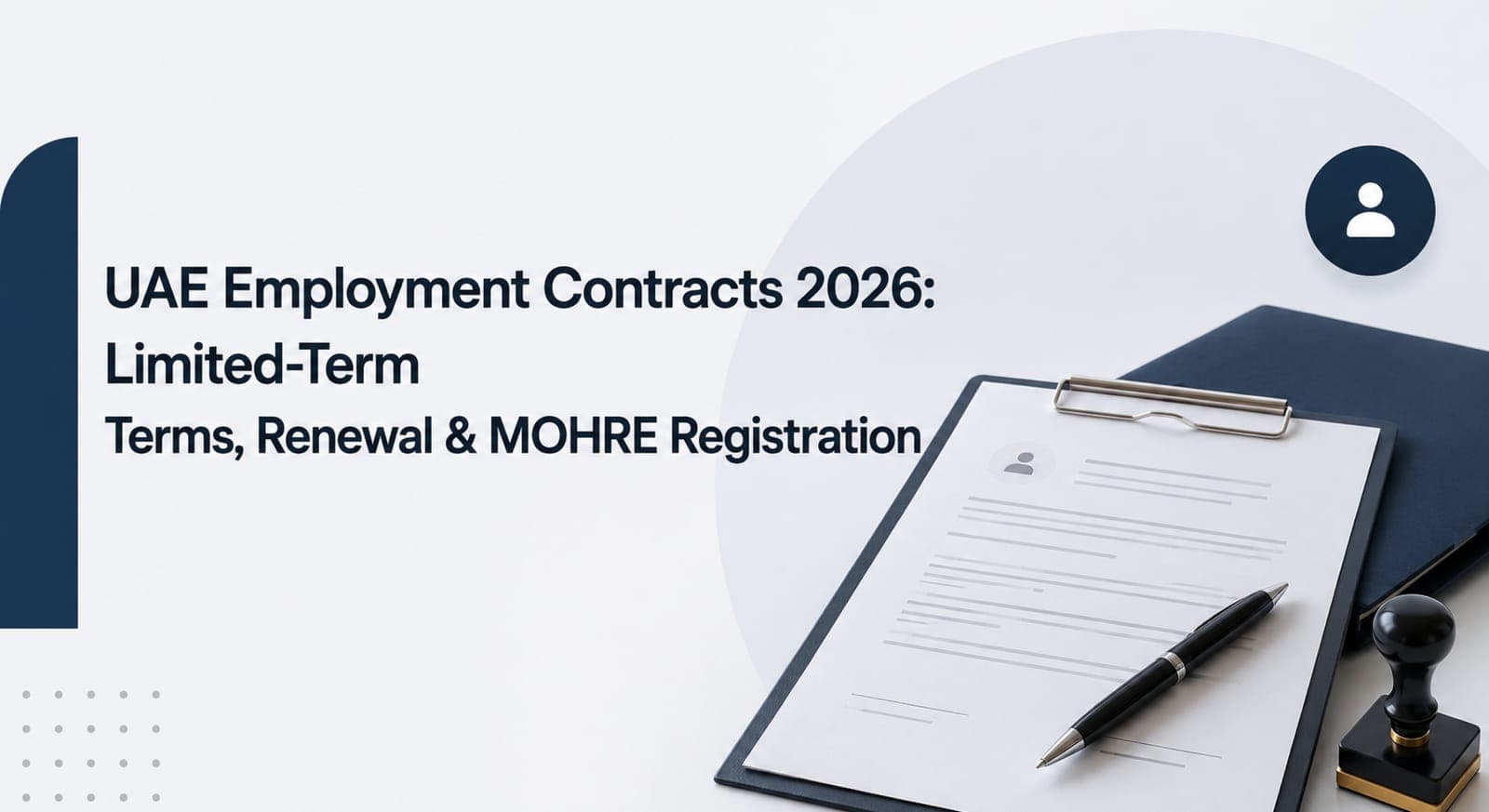 UAE employment contracts 2026 guide — fixed-term rules, renewal, and MOHRE registration for HR teams