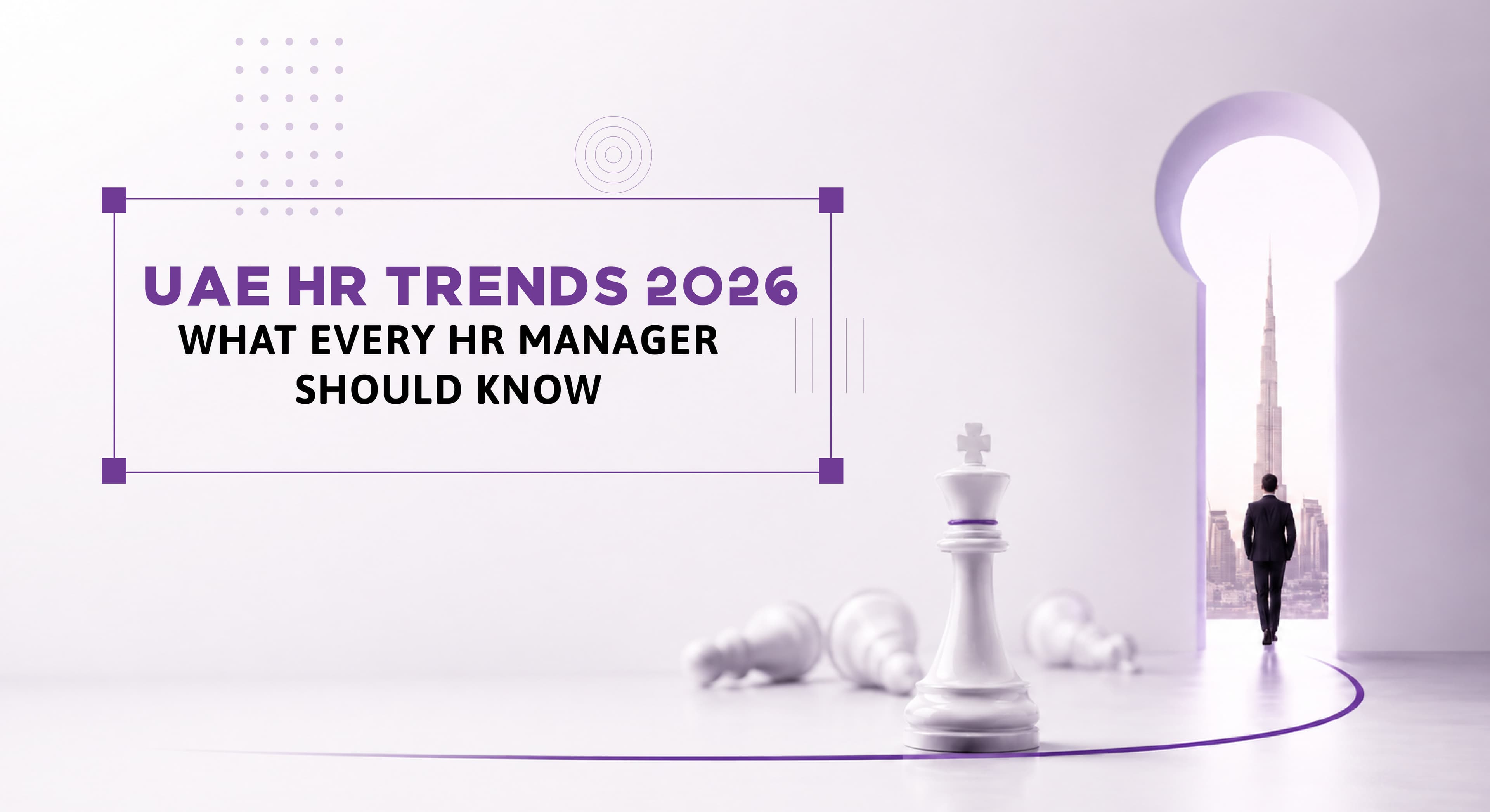 اتجاهات الموارد البشرية في الإمارات 2026: التحولات السبعة التي تعيد تشكيل الموارد البشرية، وهي الذكاء الاصطناعي والعمل المرن والتوطين والرفاهية والتوظيف القائم على المهارات وتقنيات الموارد البشرية وتسارع وتيرة التشريعات