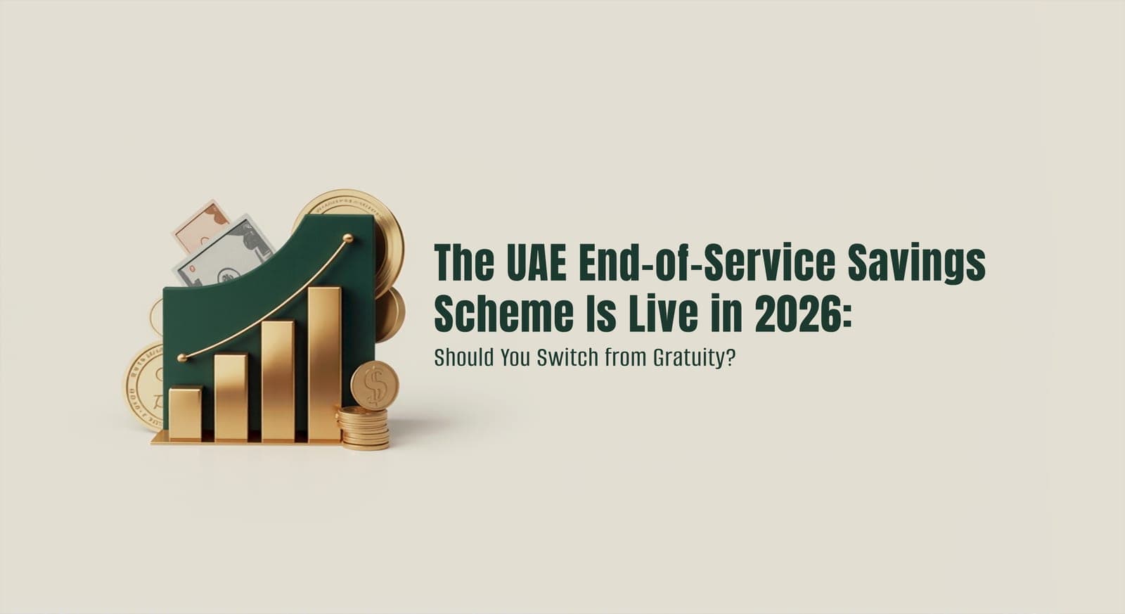The UAE End-of-Service Savings Scheme in 2026 — a rising gold bar chart with coins and banknotes, illustrating invested end-of-service savings replacing lump-sum gratuity